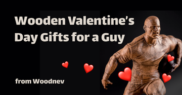 5 Unique Wooden Valentine’s Day Gifts for a Guy